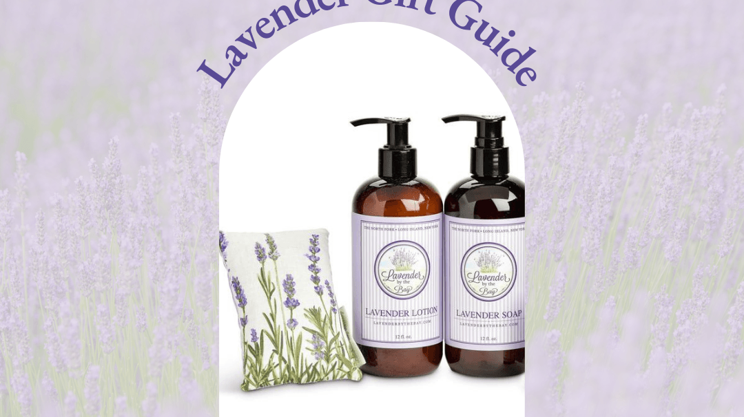 Lavender Gift Guide - Lavender By The Bay